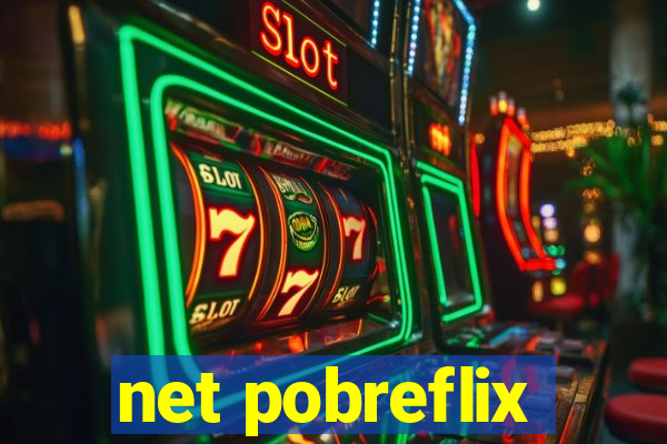 net pobreflix